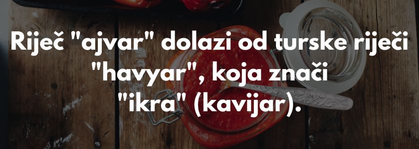 riječ ajvar dolazi od turske riječi havyar