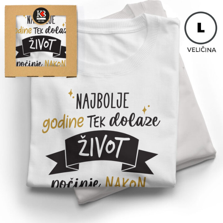 MAJICA SA ŠALJIVIM NATPISOM Najbolje godine tek dolaze 50god L