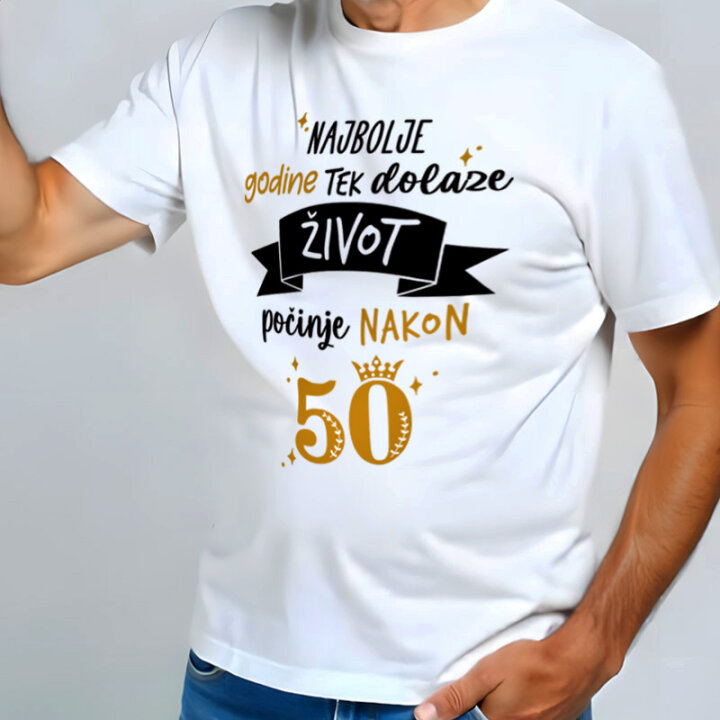 MAJICA SA ŠALJIVIM NATPISOM Najbolje godine tek dolaze 50god L