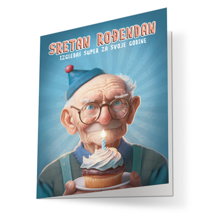 ČESTITKA ROĐENDANSKA - SRETAN ROĐENDAN - IZGLEDAŠ SUPER ZA SVOJE GODINE