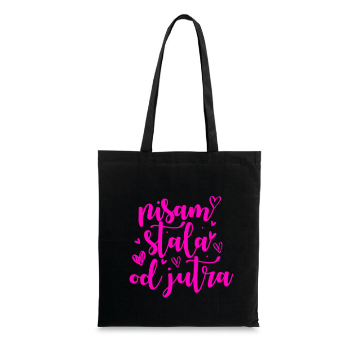 VREĆICA PLATNENA CRNA SA ROZIM TISKOM Nisam stala od jutra...DUGA RUČKA