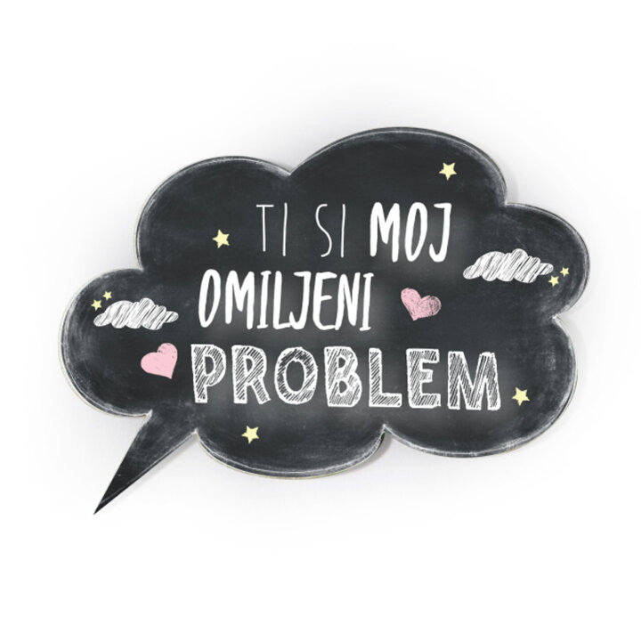 MAGNET HDF OBLAK 10x6,4 cm - Ti si moj omiljeni problem
