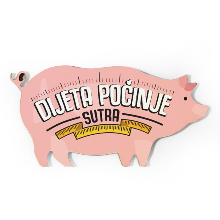 MAGNET HDF PRAŠČIĆ 11,5x6,2 cm - Dijeta počinje sutra