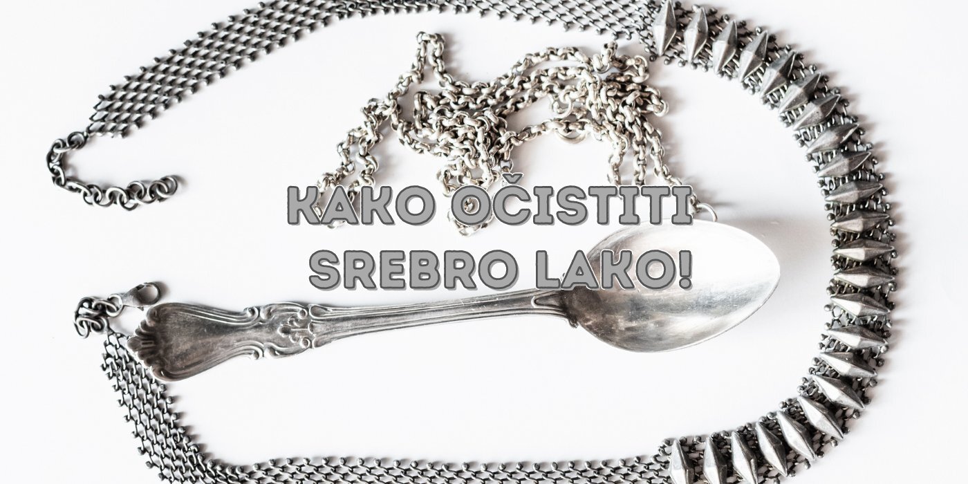 Kako očistiti srebro