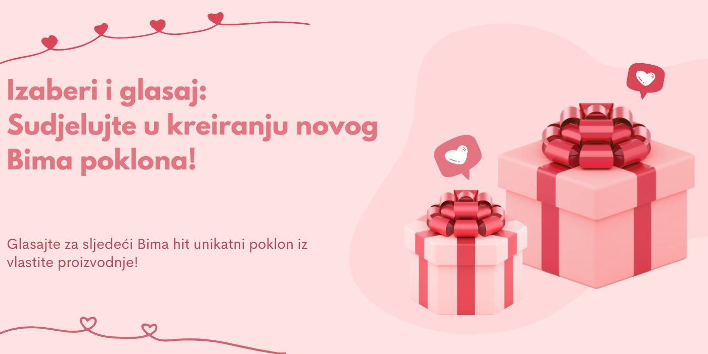 Glasajte za sljedeći Bima Hit unikatni poklon!